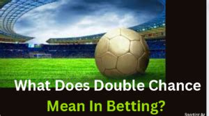 what does double chance mean in soccer betting